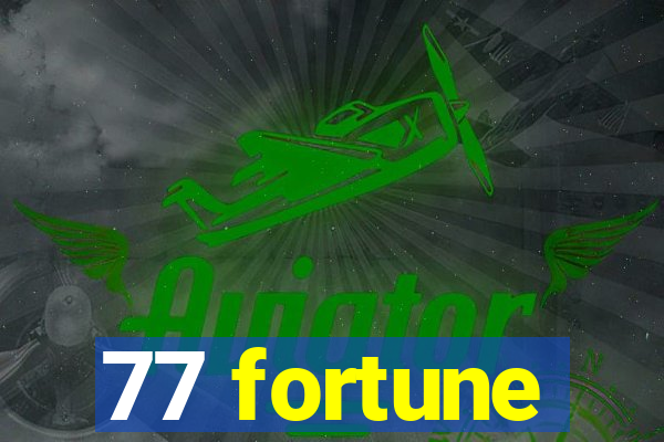77 fortune